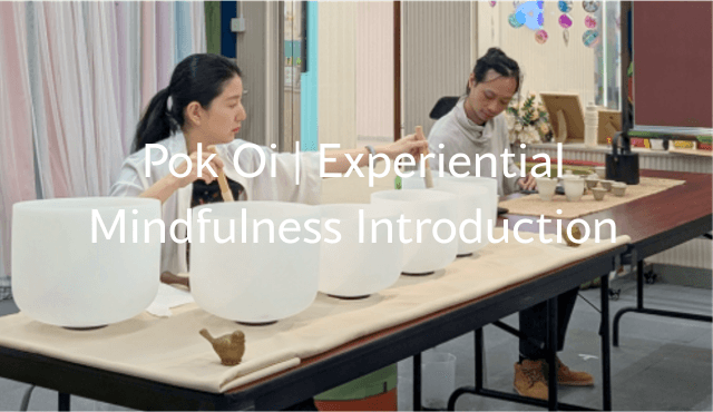 Pok Oi — Experiential Mindfulness Introduction